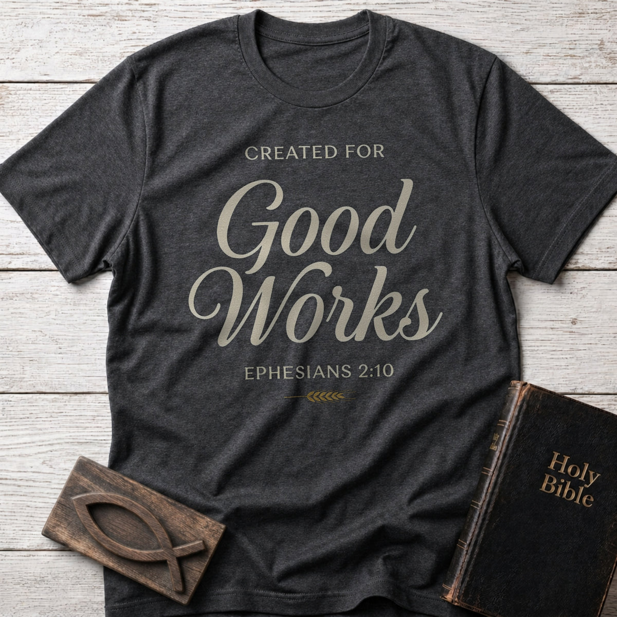 Created for Good Works Christian t-shirt in Dark Heather Grey — Ephesians 2:10