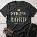 Be Strong in the Lord Christian t-shirt in Dark Heather — Ephesians 6:10