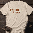 Faithful Father Christian t-shirt in Sand — Christian Dad