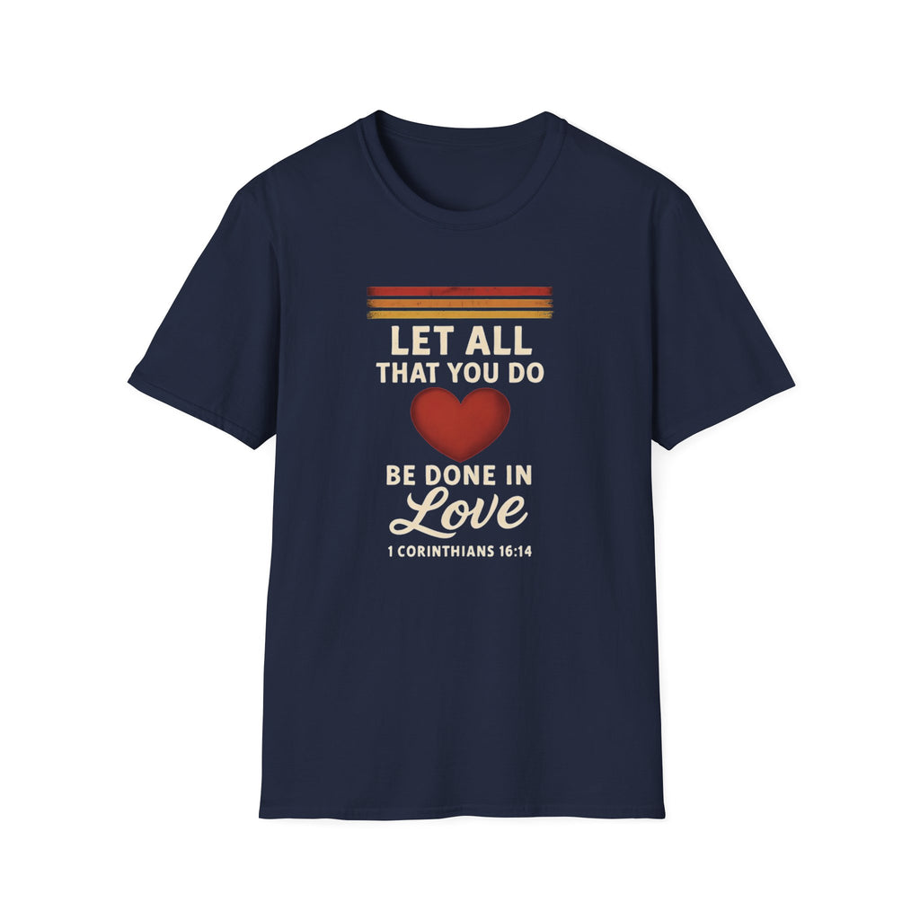 Let All That You Do Be Done in Love — Classic Shirt | 1 Corinthians 16:14