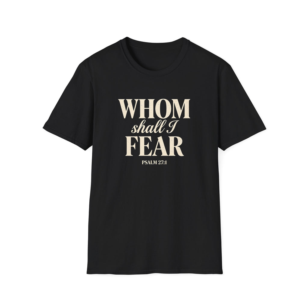 Whom Shall I Fear — Classic Shirt | Psalm 27:1 Christian Apparel