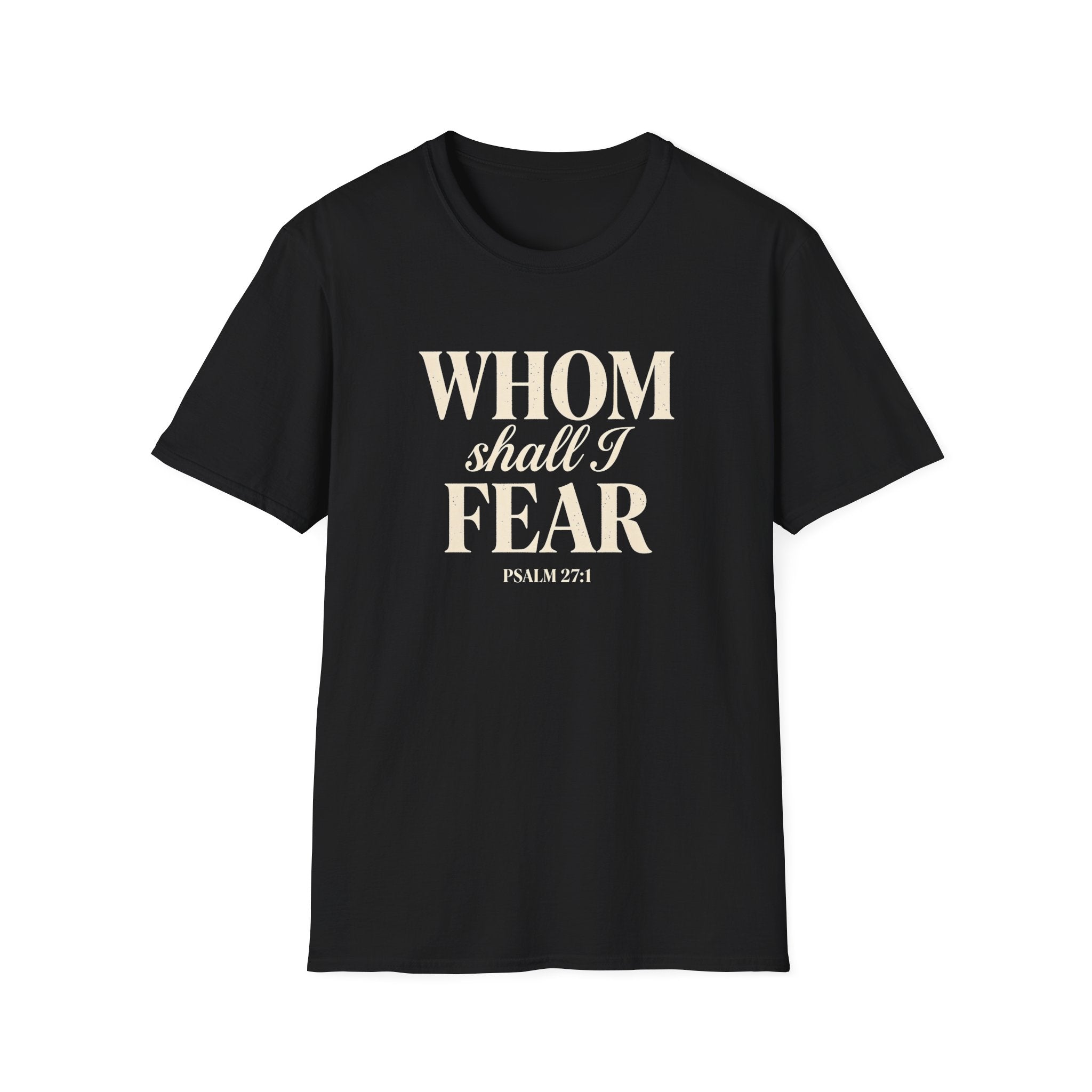 Whom Shall I Fear — Classic Shirt | Psalm 27:1 Christian Apparel