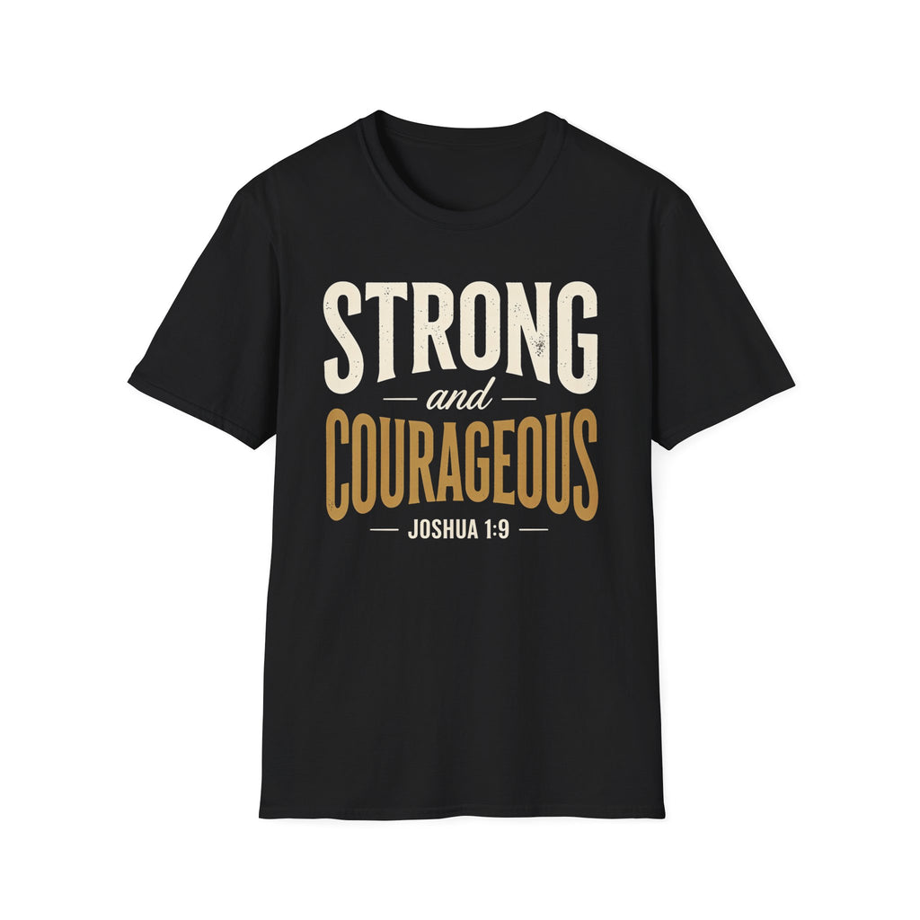 Strong and Courageous T-Shirt | Joshua 1:9 Christian Apparel