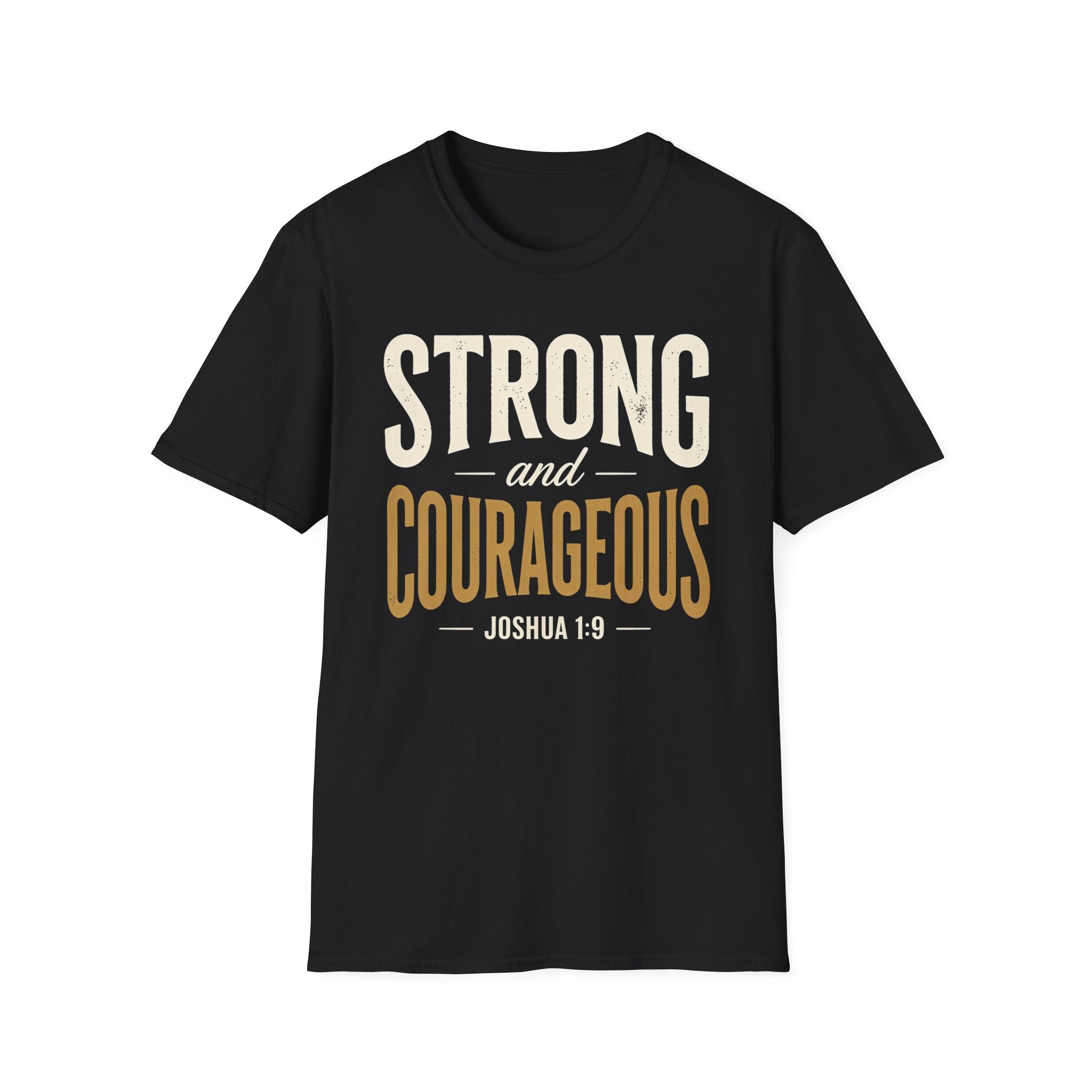 Strong and Courageous T-Shirt | Joshua 1:9 Christian Apparel