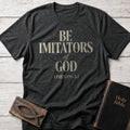Be Imitators of God Christian t-shirt in Dark Heather — Ephesians 5:1