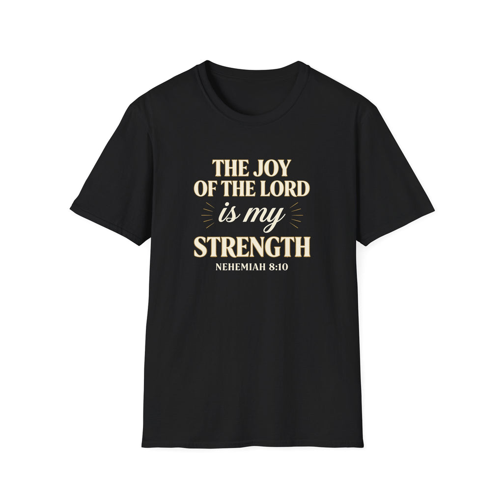 The Joy of the Lord Is My Strength — Classic Shirt | Nehemiah 8:10