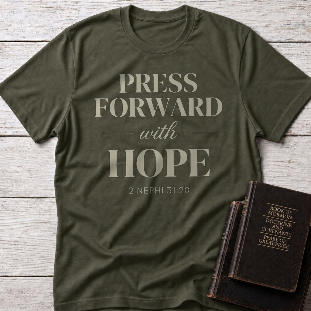 Press Forward with Hope Christian t-shirt in Military Green — 2 Nephi 31:20