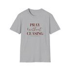 Pray Without Ceasing — Classic Shirt | 1 Thessalonians 5:17 Apparel