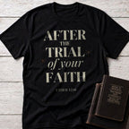 After the Trial of Your Faith t-shirt in Black — Ether 12:6 Christian tee flat lay with Book of Mormon scripture set on whitewashed wood