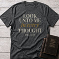 Look Unto Me in Every Thought Christian t-shirt in Dark Heather — D&C 6:36