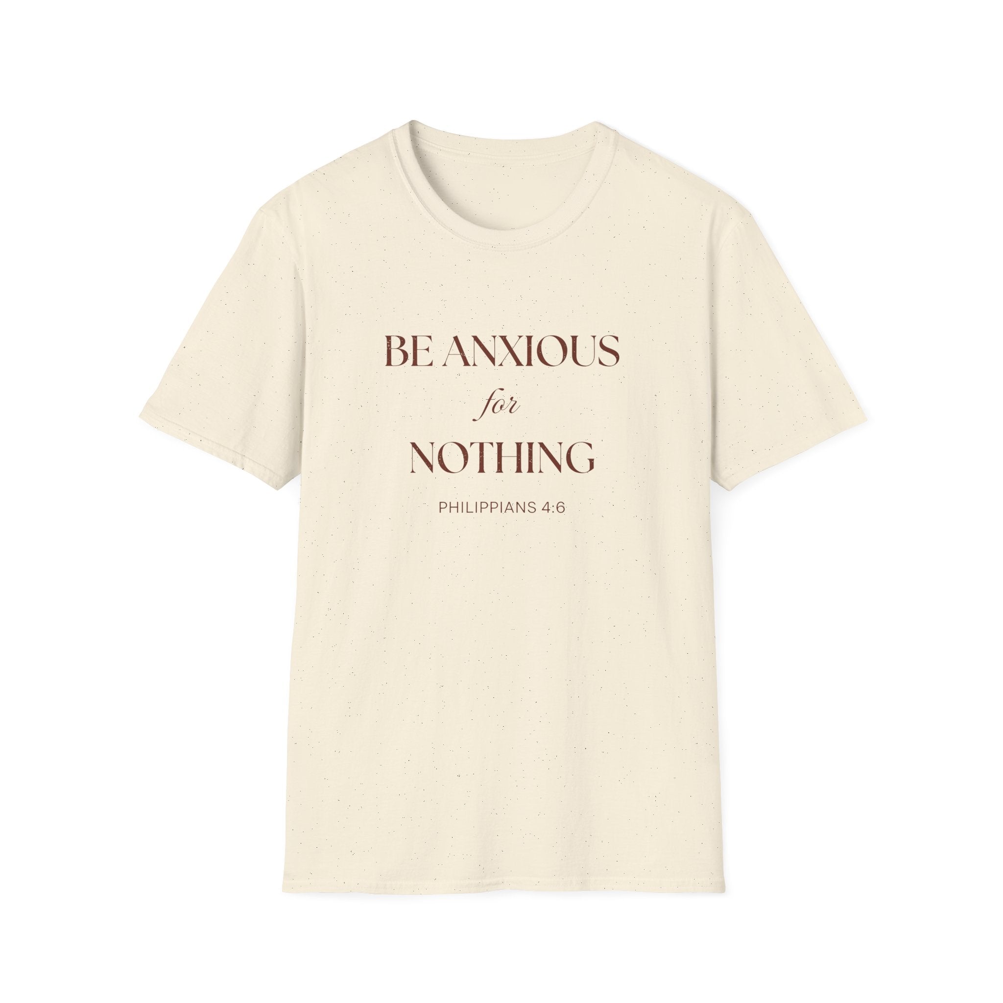 Be Anxious for Nothing — Classic Shirt | Philippians 4:6 Apparel