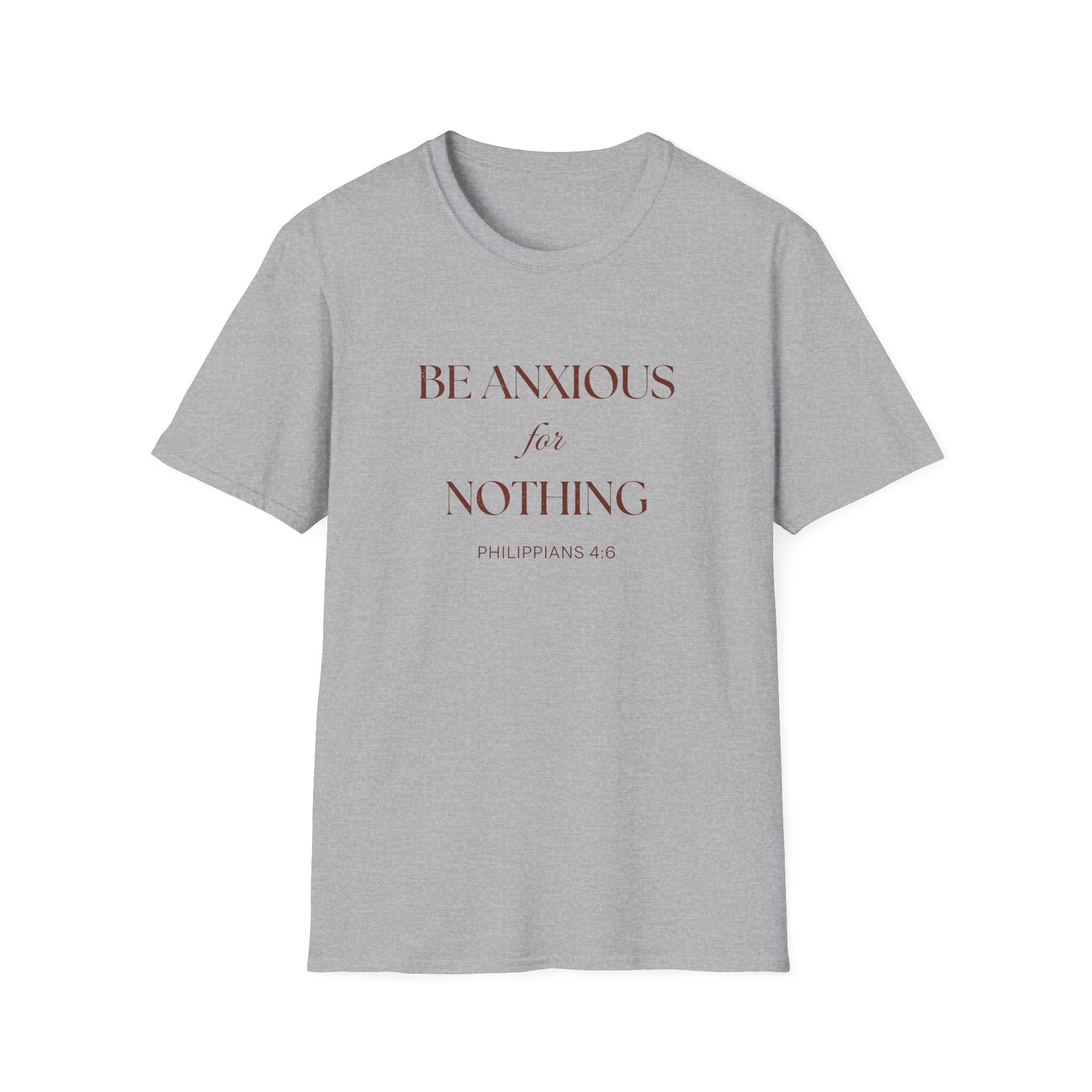 Be Anxious for Nothing — Classic Shirt | Philippians 4:6 Apparel
