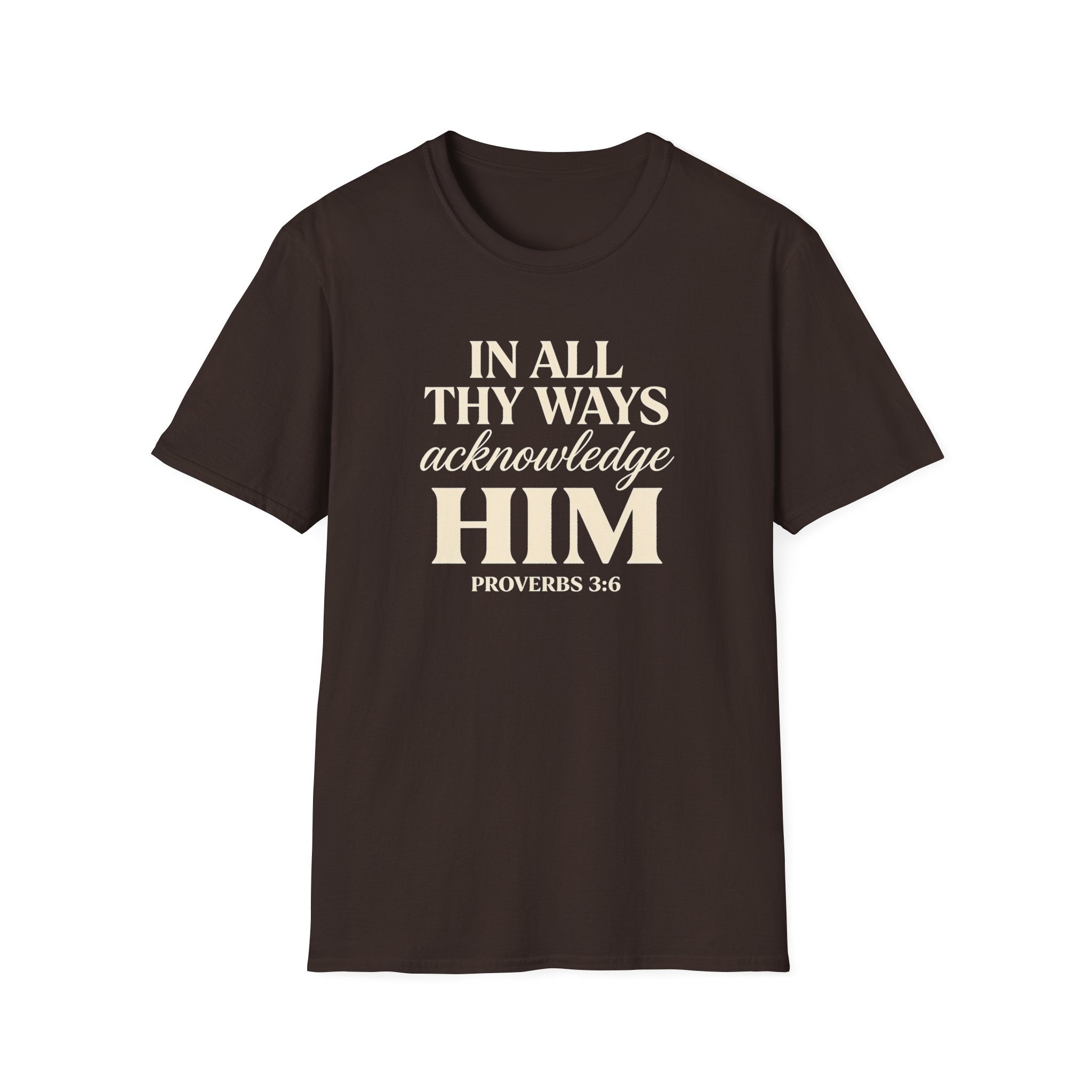 In All Thy Ways Acknowledge Him — Classic Shirt | Proverbs 3:6