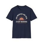 His Mercies Are New Every Morning T-Shirt | Lamentations 3:22–23