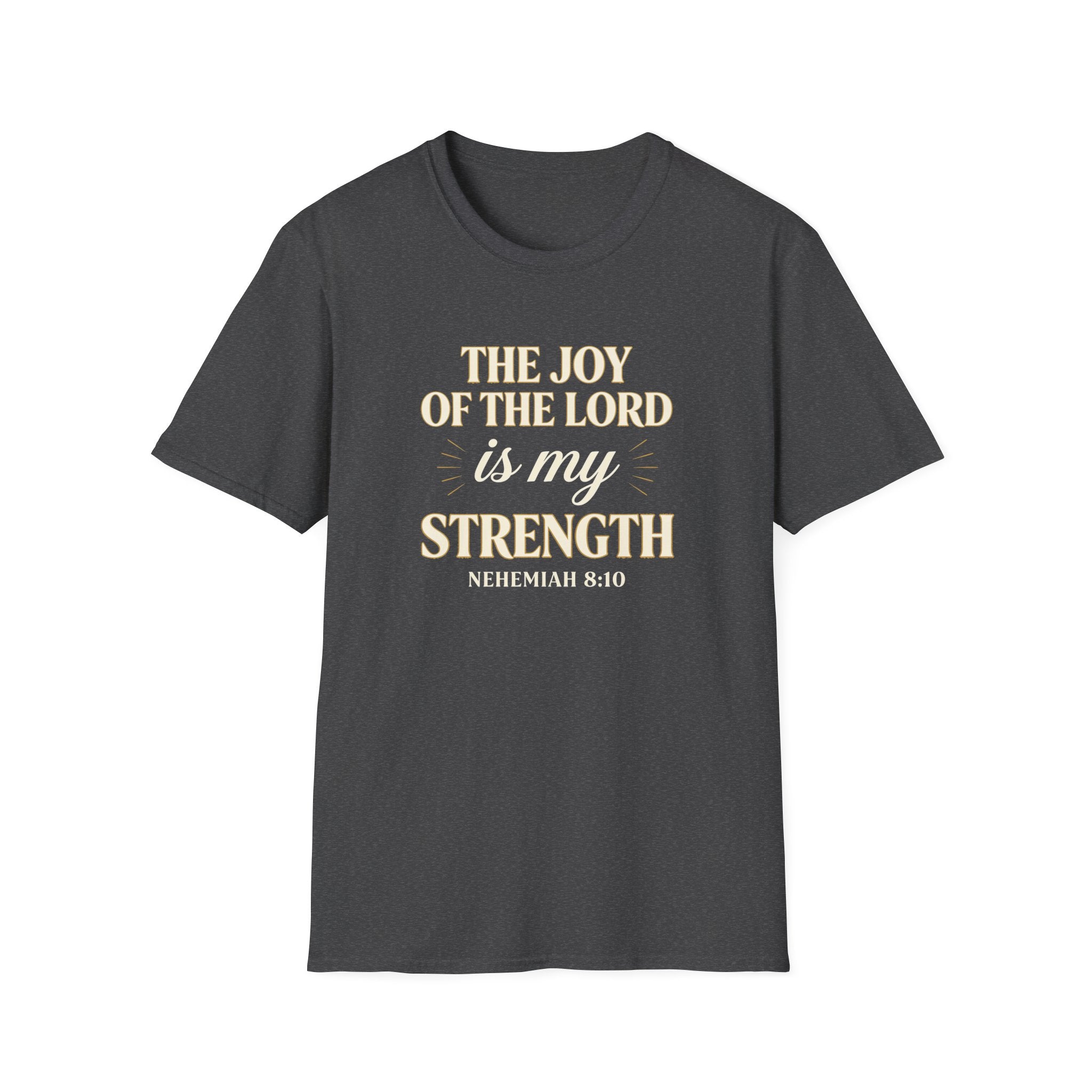 The Joy of the Lord Is My Strength — Classic Shirt | Nehemiah 8:10