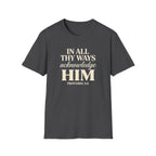 In All Thy Ways Acknowledge Him — Classic Shirt | Proverbs 3:6