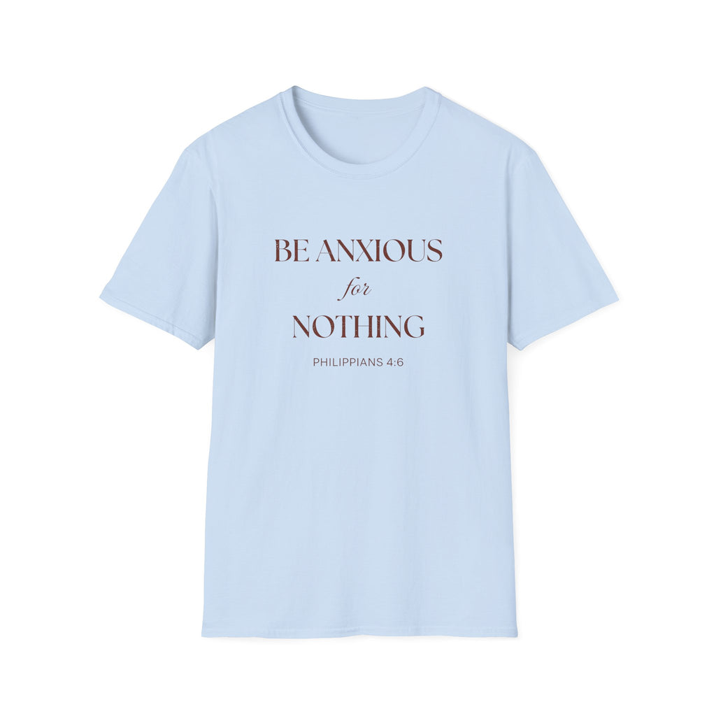 Be Anxious for Nothing — Classic Shirt | Philippians 4:6 Apparel