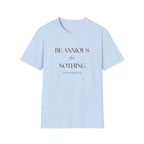 Be Anxious for Nothing — Classic Shirt | Philippians 4:6 Apparel