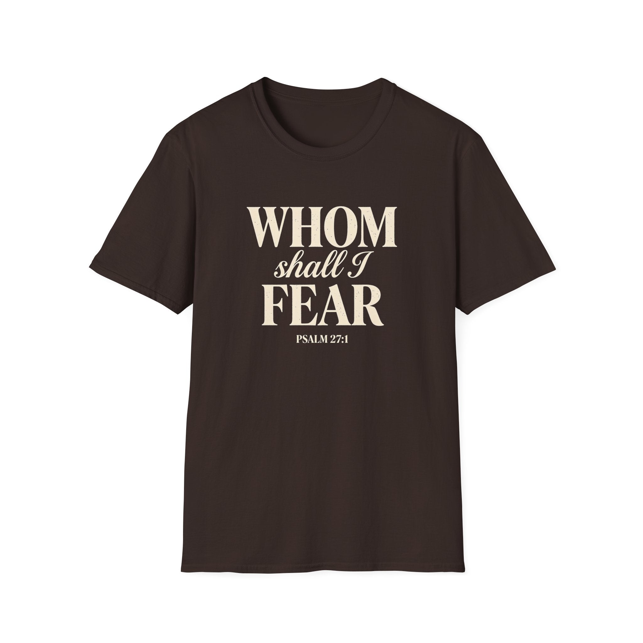 Whom Shall I Fear — Classic Shirt | Psalm 27:1 Christian Apparel