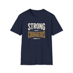Strong and Courageous — Classic Shirt | Joshua 1:9 Christian Apparel
