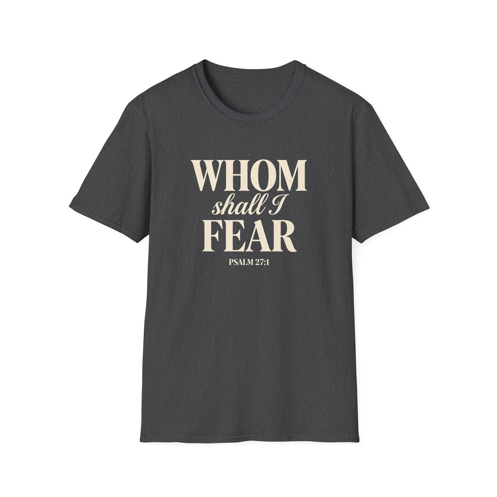 Whom Shall I Fear — Classic Shirt | Psalm 27:1 Christian Apparel
