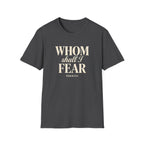 Whom Shall I Fear — Classic Shirt | Psalm 27:1 Christian Apparel