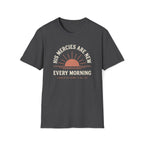 His Mercies Are New Every Morning T-Shirt | Lamentations 3:22–23