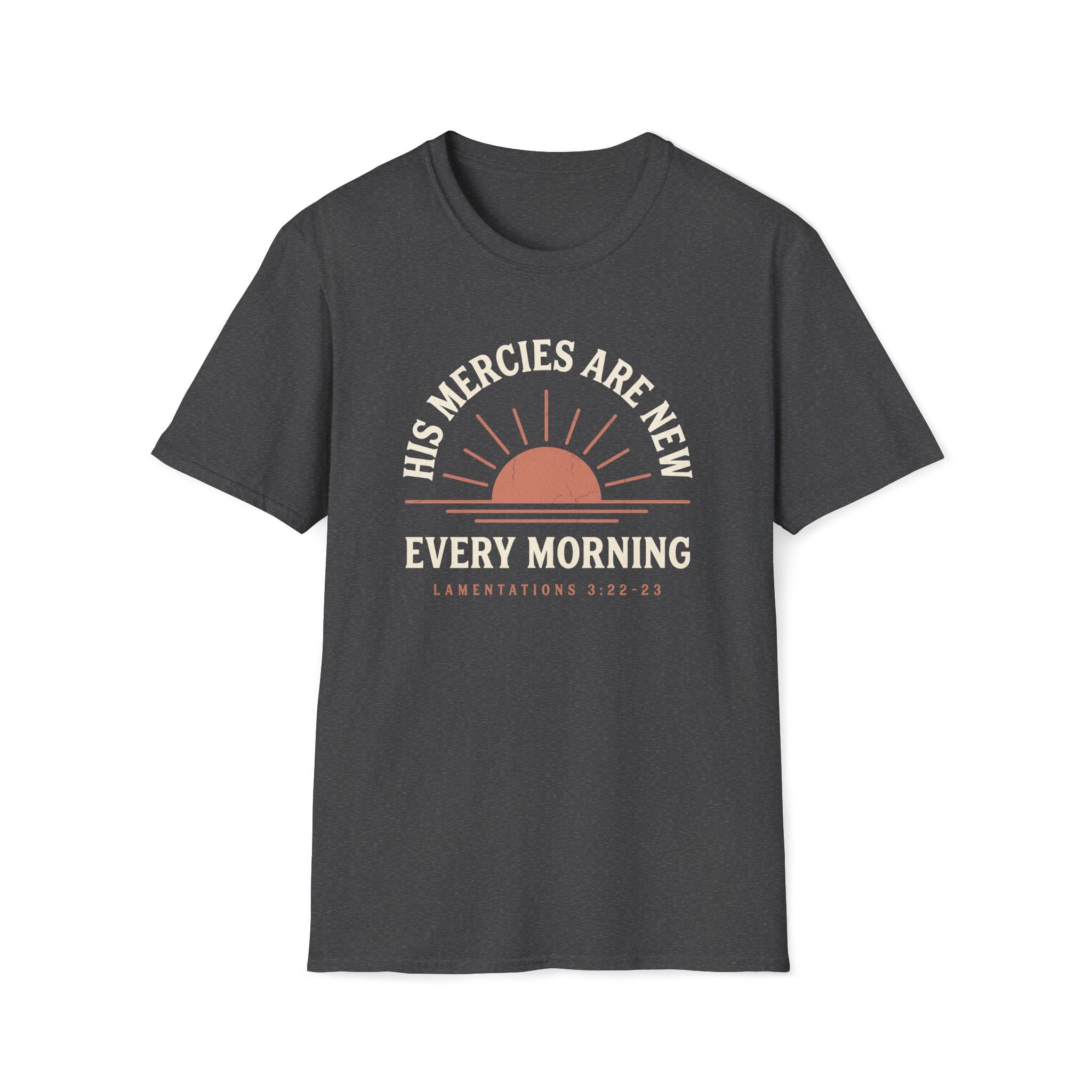 His Mercies Are New Every Morning T-Shirt | Lamentations 3:22–23