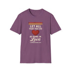 Let All That You Do Be Done in Love — Classic Shirt | 1 Corinthians 16:14