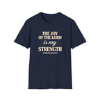 The Joy of the Lord Is My Strength — Classic Shirt | Nehemiah 8:10