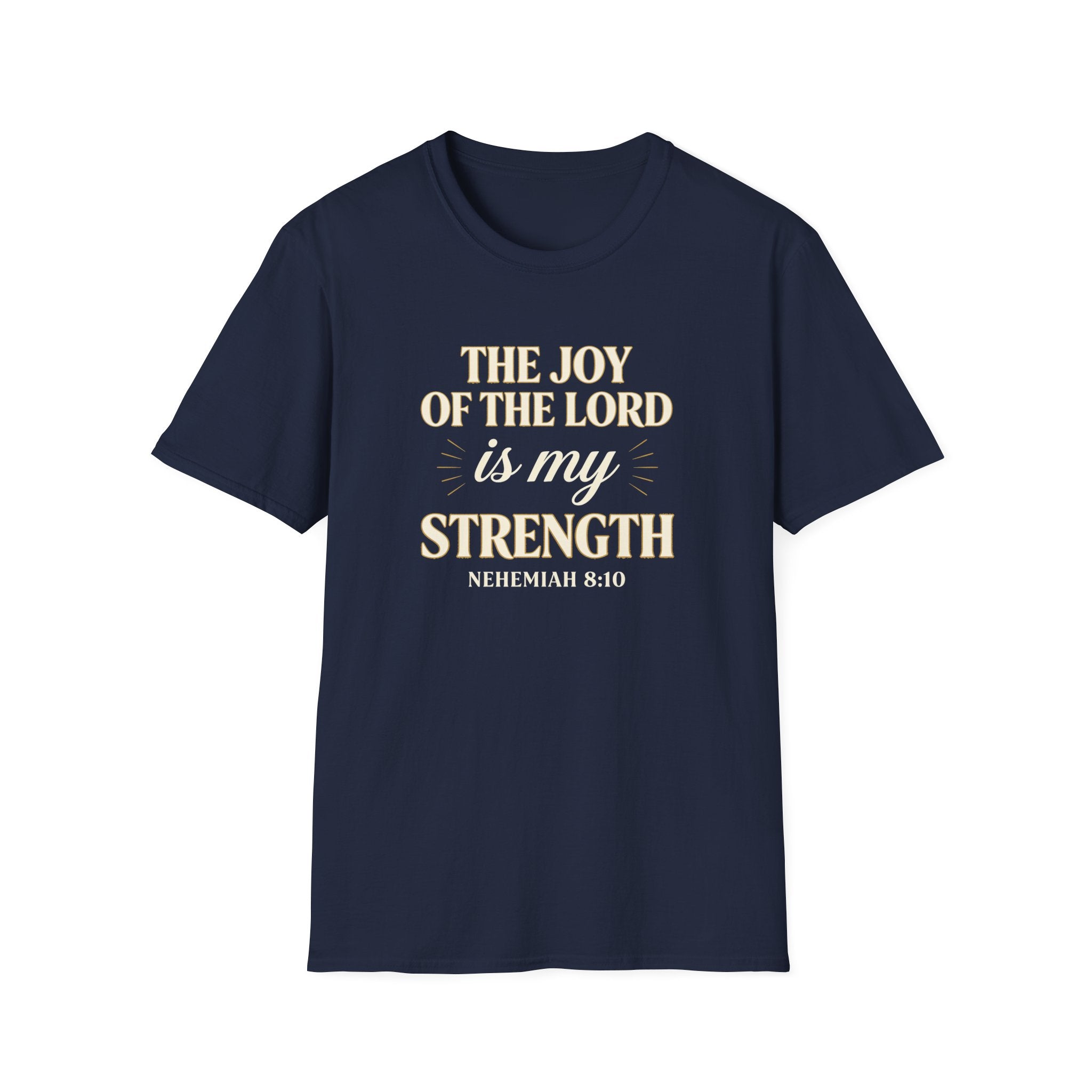 The Joy of the Lord Is My Strength — Classic Shirt | Nehemiah 8:10