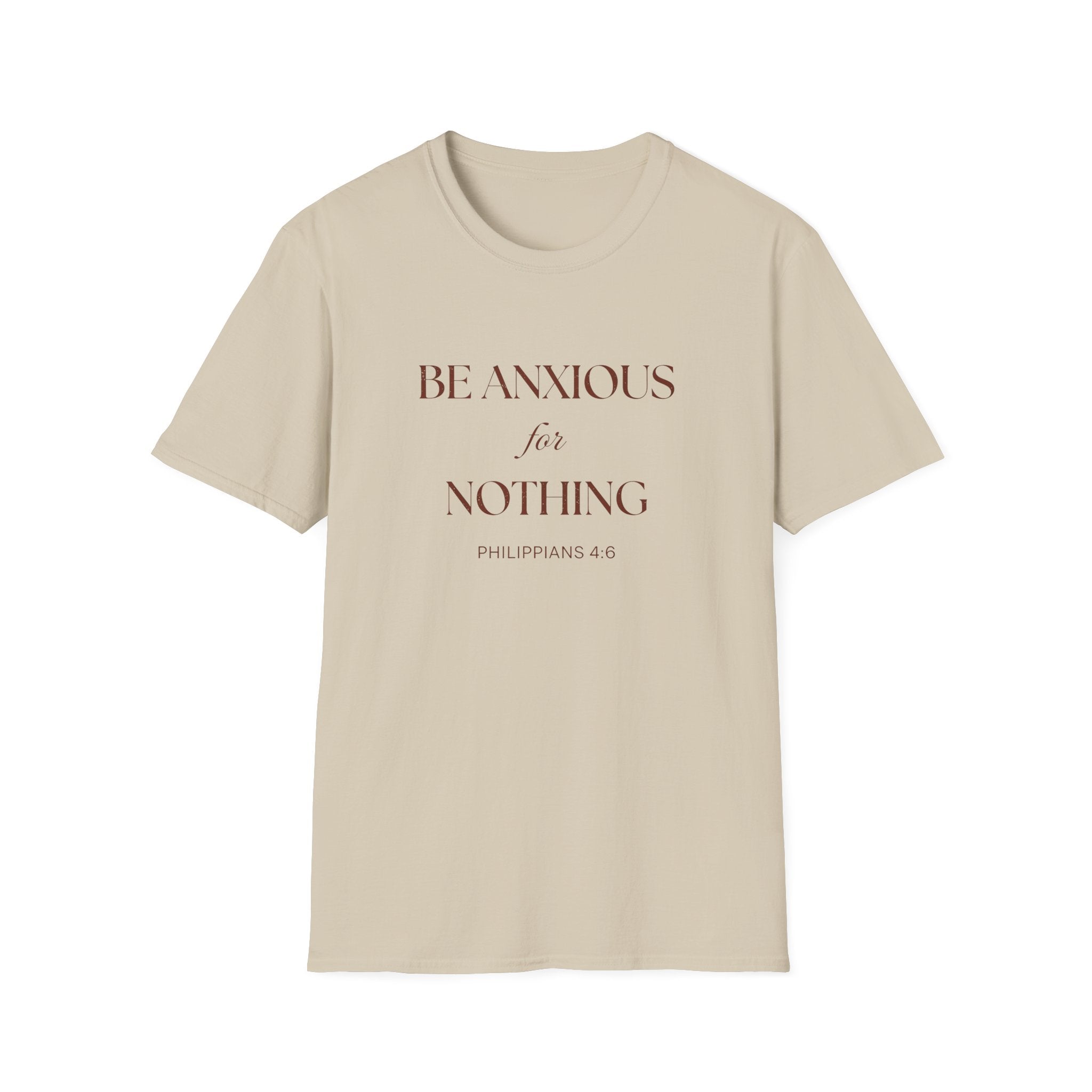 Be Anxious for Nothing — Classic Shirt | Philippians 4:6 Apparel