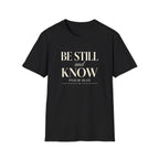 Be Still and Know — Classic Shirt | Psalm 46:10 Christian Apparel