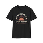 His Mercies Are New Every Morning T-Shirt | Lamentations 3:22–23