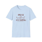 Pray Without Ceasing — Classic Shirt | 1 Thessalonians 5:17 Apparel