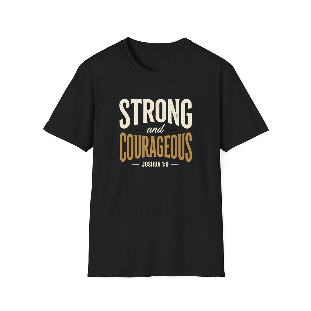 Strong and Courageous — Classic Shirt | Joshua 1:9 Christian Apparel