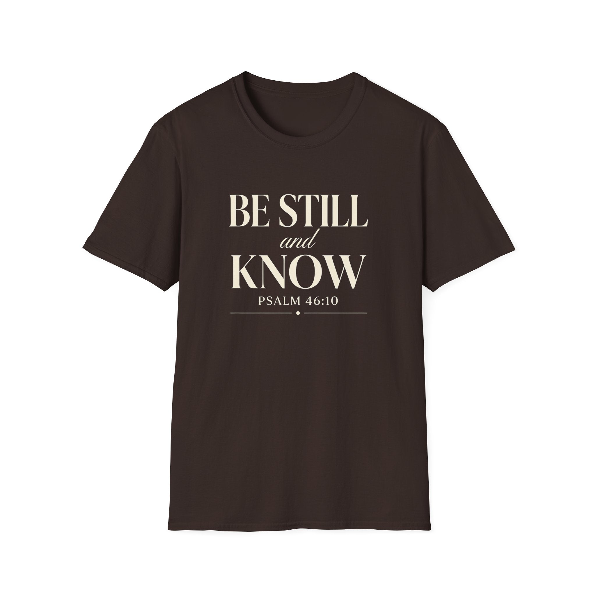 Be Still and Know — Classic Shirt | Psalm 46:10 Christian Apparel