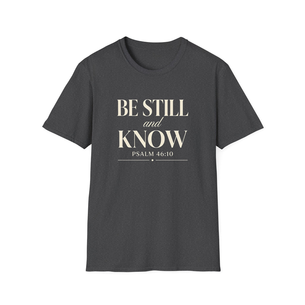 Be Still and Know — Classic Shirt | Psalm 46:10 Christian Apparel