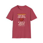 Let All That You Do Be Done in Love — Classic Shirt | 1 Corinthians 16:14
