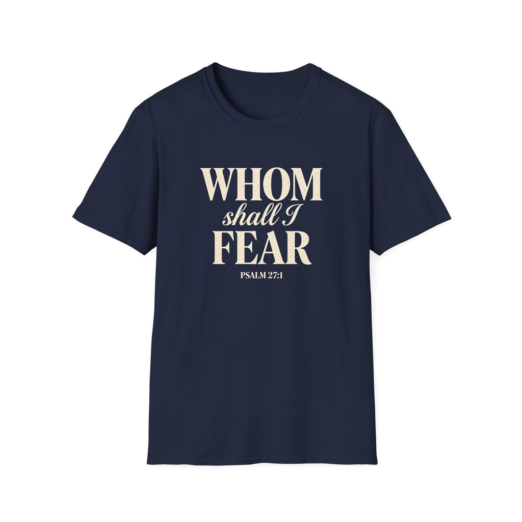 Whom Shall I Fear — Classic Shirt | Psalm 27:1 Christian Apparel