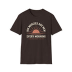 His Mercies Are New Every Morning T-Shirt | Lamentations 3:22–23
