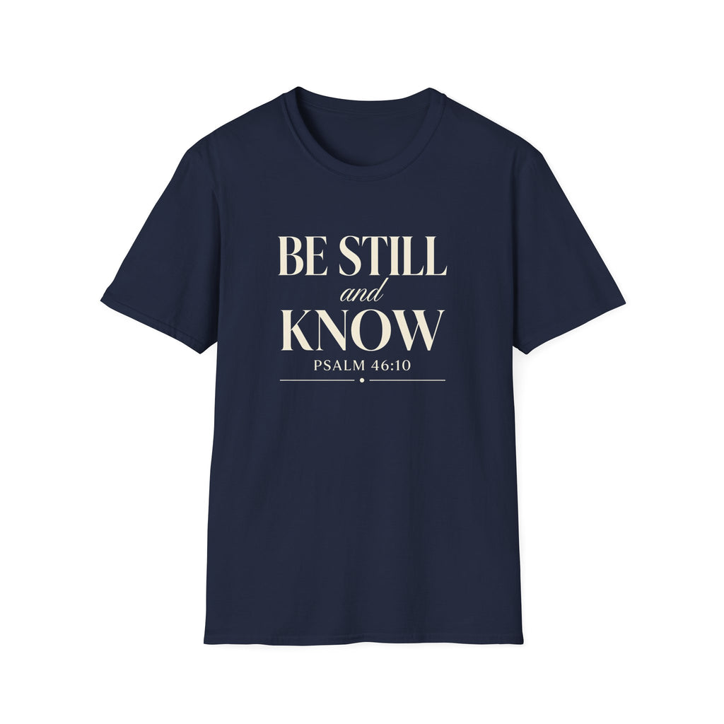Be Still and Know — Classic Shirt | Psalm 46:10 Christian Apparel