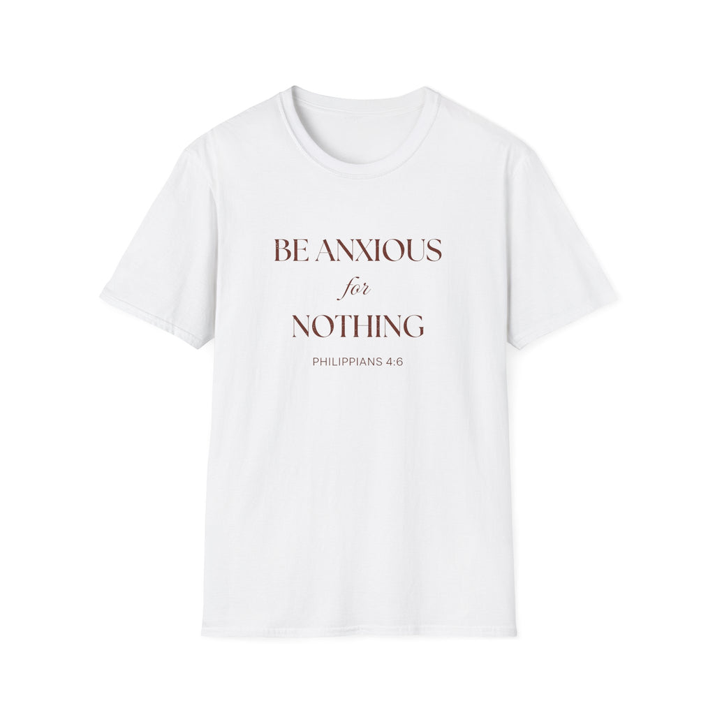 Be Anxious for Nothing — Classic Shirt | Philippians 4:6 Apparel