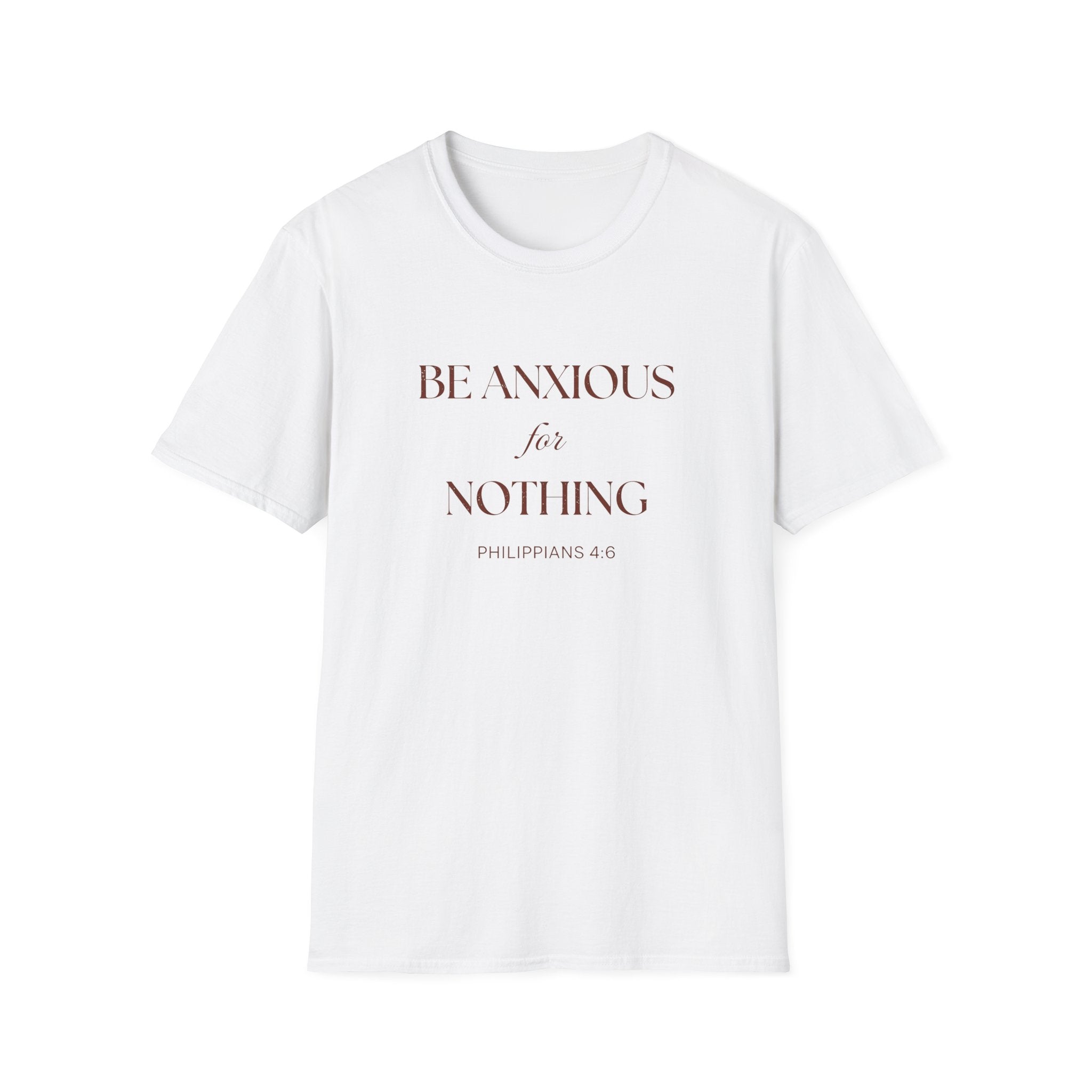 Be Anxious for Nothing — Classic Shirt | Philippians 4:6 Apparel