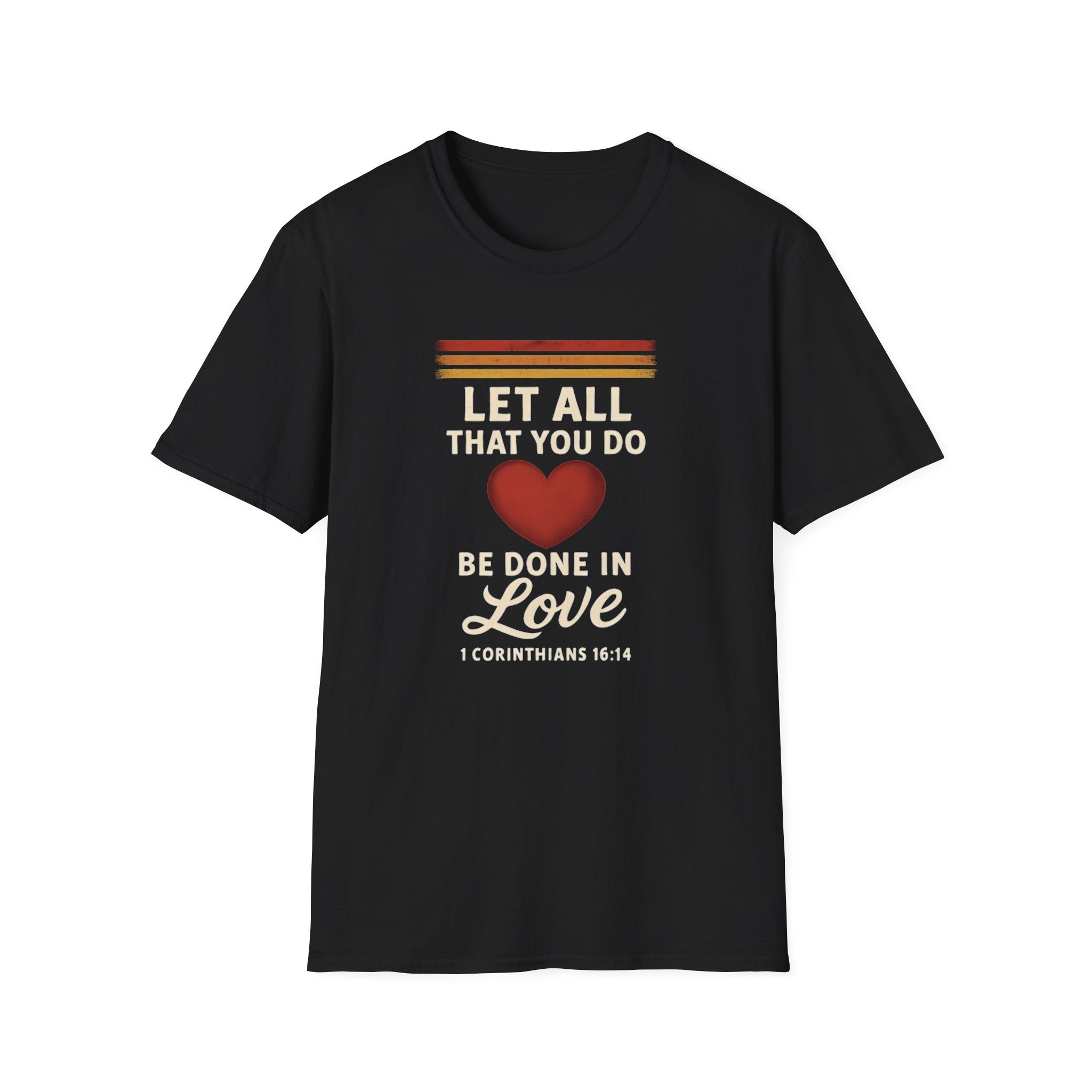 Let All That You Do Be Done in Love — Classic Shirt | 1 Corinthians 16:14