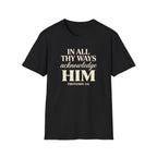 In All Thy Ways Acknowledge Him — Classic Shirt | Proverbs 3:6