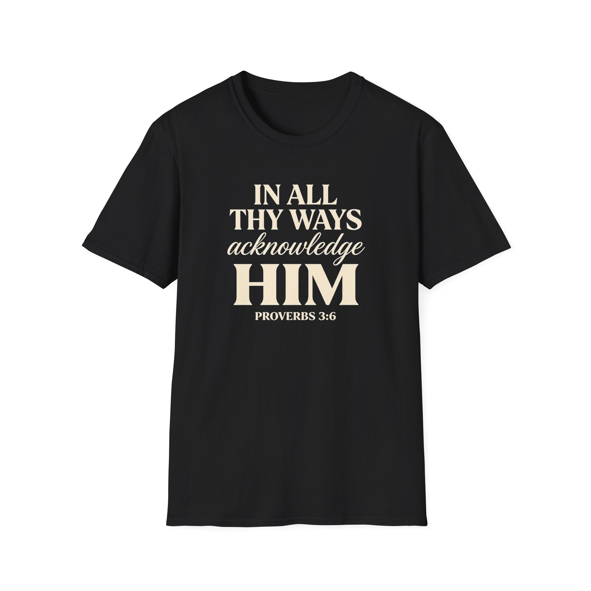 In All Thy Ways Acknowledge Him — Classic Shirt | Proverbs 3:6
