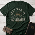 Faith Can Move Mountains Christian t-shirt in Forest Green — Matthew 17:20