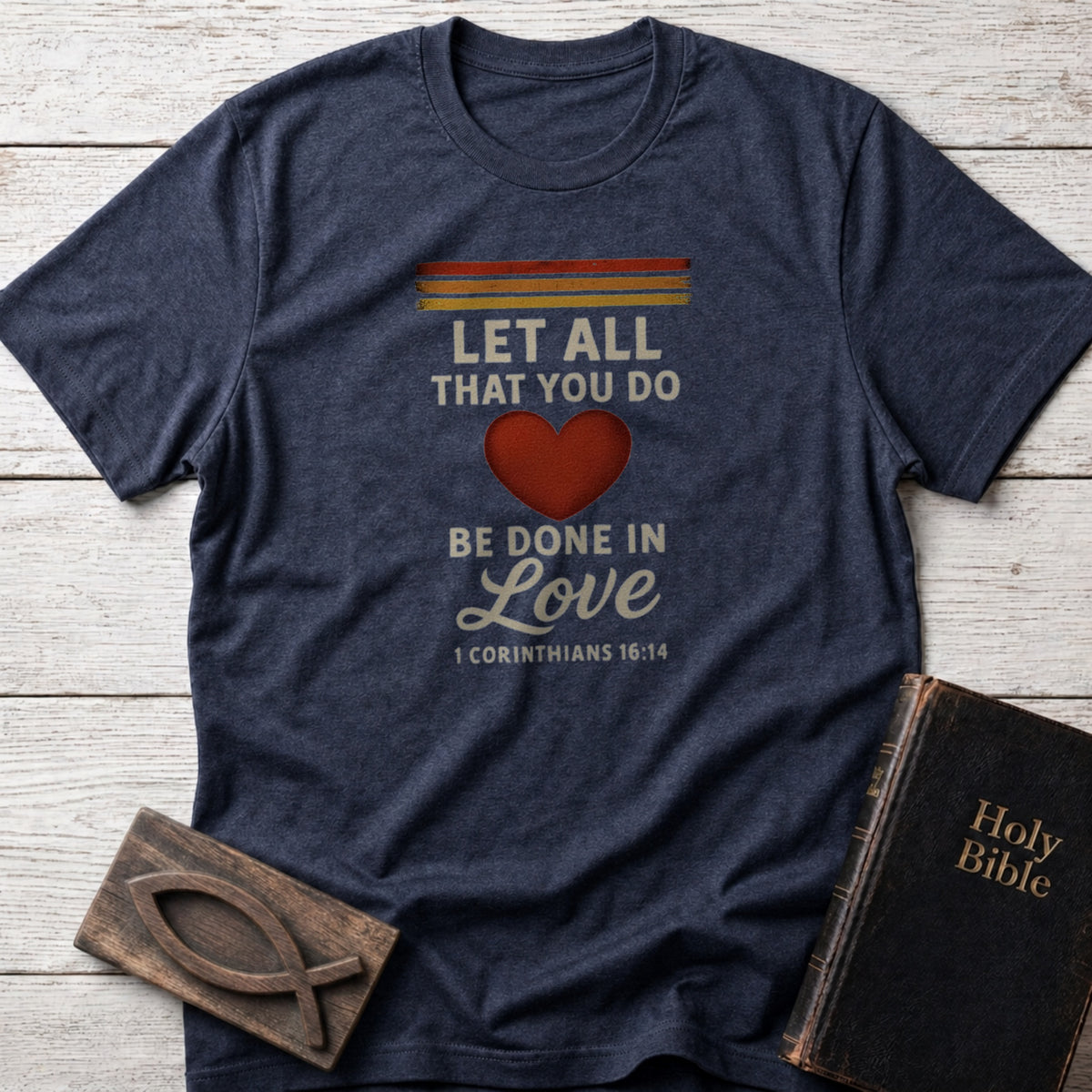 Let All That You Do Be Done in Love Christian t-shirt in Heather Navy — 1 Corinthians 16:14