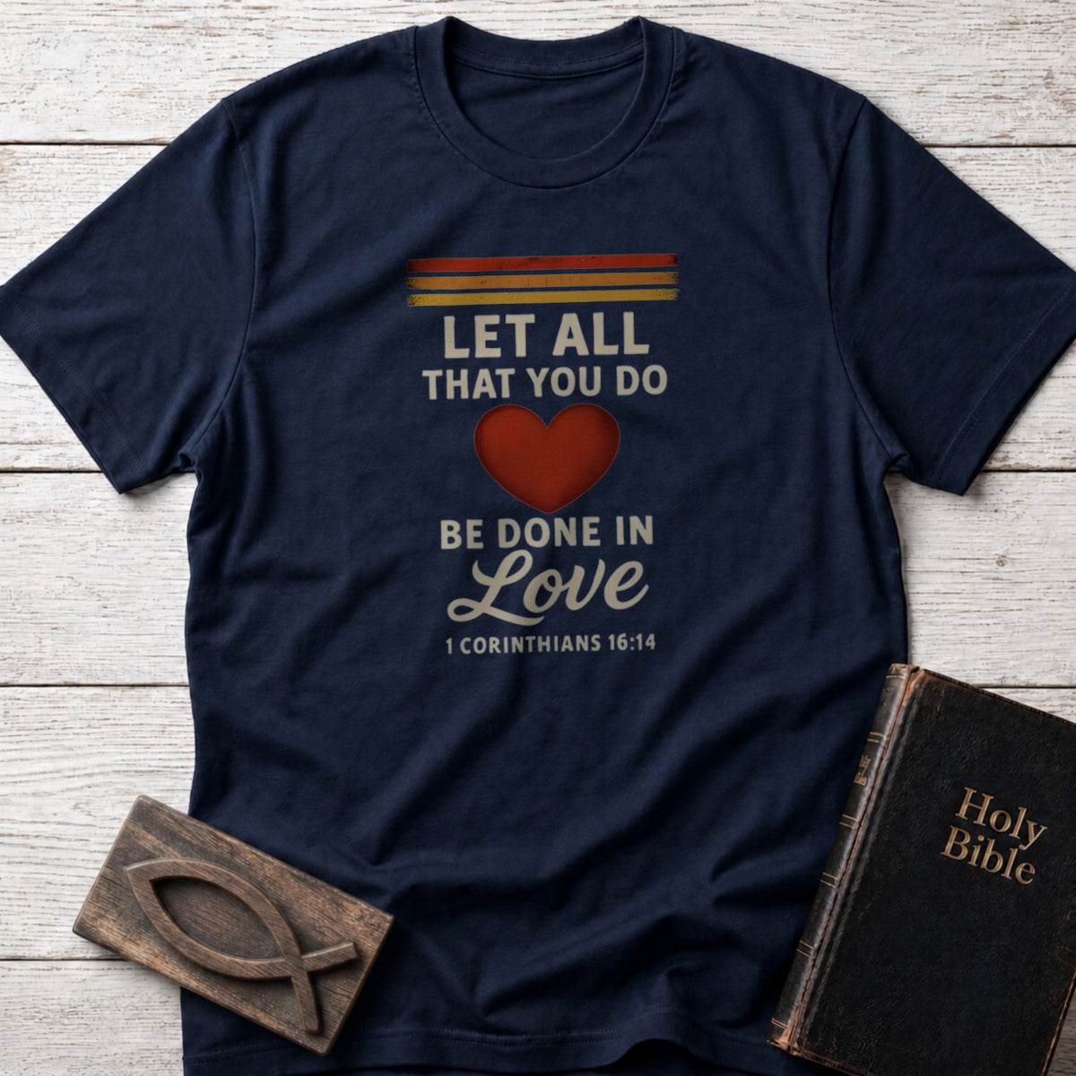 Let All That You Do Be Done in Love Christian t-shirt in Navy — 1 Corinthians 16:14